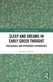 Sleep and Dreams in Early Greek Thought: Presocratic and Hippocratic Approaches