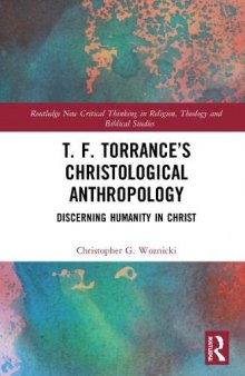 T. F. Torrance’s Christological Anthropology: Discerning Humanity in Christ
