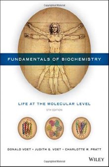 Fundamentals of Biochemistry Life at the MOLECULAR LeveL 5th edition  Voet Vote Pratt Wiley