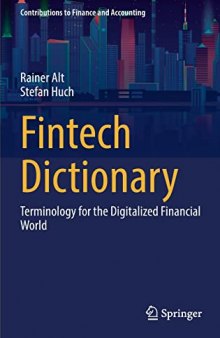 Fintech Dictionary: Terminology for the Digitalized Financial World (Contributions to Finance and Accounting)