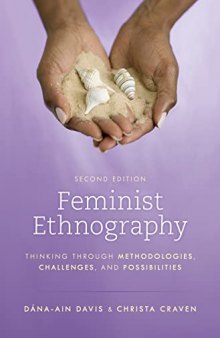 Feminist Ethnography: Thinking through Methodologies, Challenges, and Possibilities