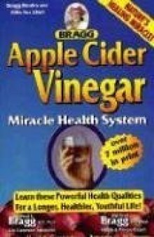 Apple Cider Vinegar Miracle Health System (55th edition 2007)