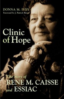 Clinic of Hope - The story of Rene M. Caisse and Essiac tea
