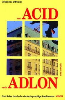 Von Acid nach Adlon und zurück : Eine Reise durch die deutschsprachige Popliteratur