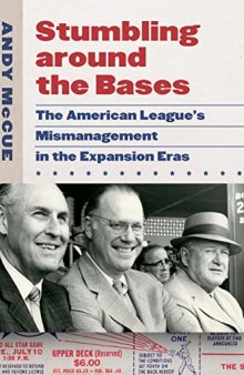 Stumbling around the Bases: The American League’s Mismanagement in the Expansion Eras