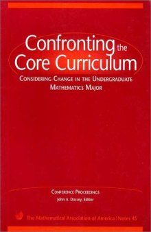 Confronting the Core Curriculum Considering Change in the Undergraduate Mathematics Major