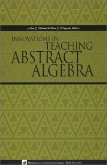 Innovations in Teaching Abstract Algebra
