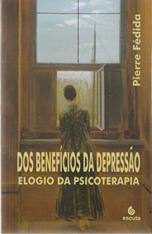 Dos Beneficios da Depressão: Elogio da Psicoterapia