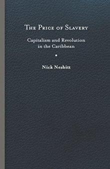 The Price of Slavery: Capitalism and Revolution in the Caribbean (New World Studies)