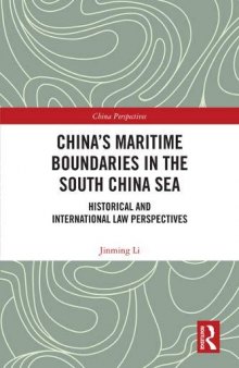 China's Maritime Boundaries in the South China Sea: Historical and International Law Perspectives