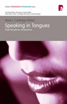 Speaking in Tongues: Multi-disciplinary Perspectives (Studies in Pentecostal and Charismatic Issues)