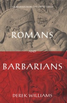 Romans and Barbarians: Four Views from the Empire's Edge, 1st Century AD