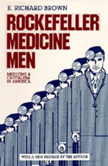 Rockefeller Medicine Men - Medicine and Capitalism in America