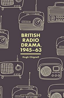 British Radio Drama, 1945-63