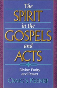 The Spirit in the Gospels and Acts: Divine Purity and Power