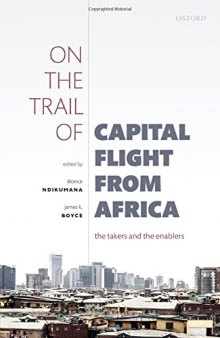 On the Trail of Capital Flight from Africa: The Takers and the Enablers