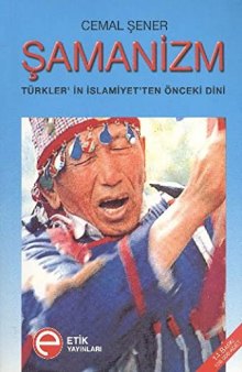 Türk'lerin İslamiyet'ten Önceki Dini Şamanizm