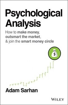 Psychological Analysis – How to Make Money, Outsmart the Market, & Join the Smart Money Circle: How to Make Money, Outsmart the Market, and Join the Smart Money Circle (Wiley Trading)