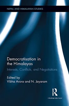 Democratisation in the Himalayas : interests, conflicts, and negotiations