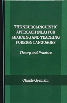 The Neurolinguistic Approach (NLA) for Learning and Teaching Foreign Languages: Theory and Practice