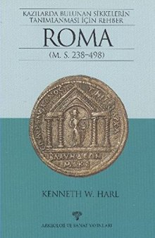 Kazılarda Bulunan Sikkelerin Tanımlanması İçin Rehber: Roma (M.S. 238-498)