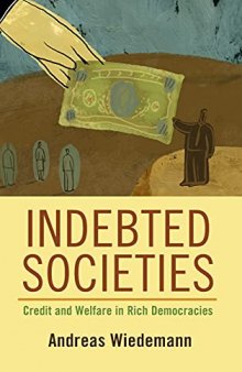 Indebted Societies: Credit and Welfare in Rich Democracies