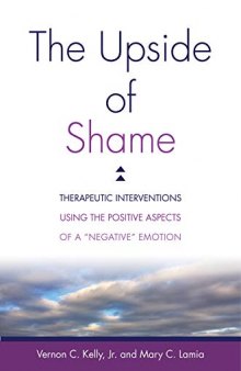 The Upside of Shame: Therapeutic Interventions Using the Positive Aspects of a 