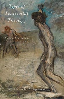 Types of Pentecostal Theology: Method, System, Spirit (AAR Academy Series)