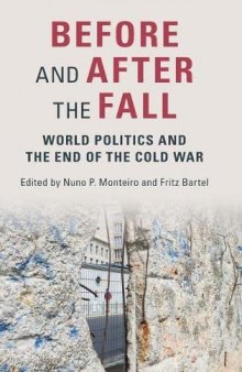 Before And After The Fall: World Politics And The End Of The Cold War