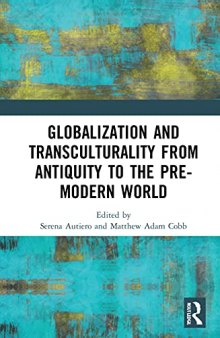 Globalization and Transculturality from Antiquity to the Pre-Modern World