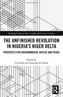 The Unfinished Revolution in Nigeria’s Niger Delta: Prospects for Environmental Justice and Peace