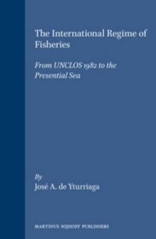 The International Regime of Fisheries: From UNCLOS 1982 to the Presential Sea