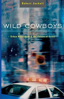 Wild Cowboys: Urban Marauders and the Forces of Order