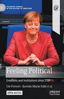 Feeling Political: Emotions And Institutions Since 1789