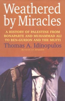 Weathered By Miracles: A History Of Palestine From Bonaparte And Muhammad Ali To Ben Gurion And The Mufti
