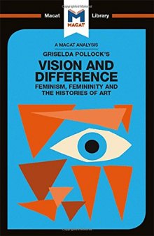 An Analysis of Griselda Pollock's Vision and Difference: Feminism, Femininity and the Histories of Art
