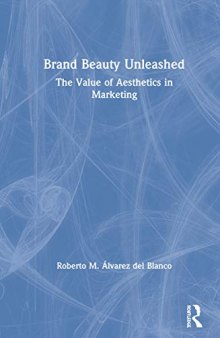 Brand Beauty Unleashed: The Value of Aesthetics in Marketing