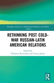Rethinking Post Cold-war Russian-latin American Relations