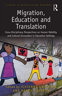 Migration, Education and Translation: Cross-Disciplinary Perspectives on Human Mobility and Cultural Encounters in Education Settings