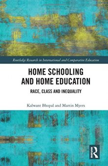Home Schooling and Home Education: Race, Class and Inequality