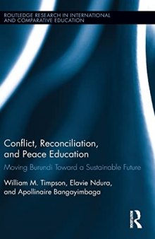 Conflict, Reconciliation and Peace Education: Moving Burundi Toward a Sustainable Future