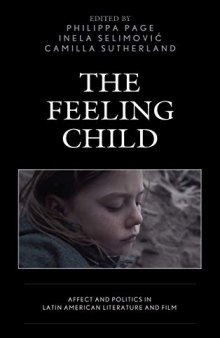 The Feeling Child: Affect and Politics in Latin American Literature and Film