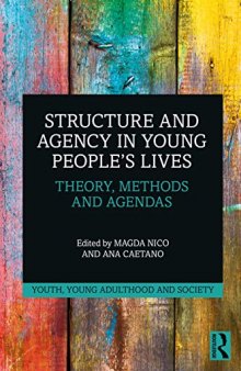 Structure and Agency in Young People’s Lives: Theory, Methods and Agendas