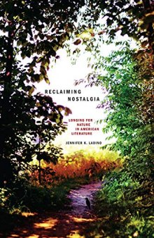 Reclaiming Nostalgia: Longing for Nature in American Literature