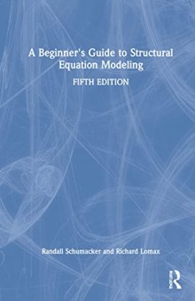 A Beginner's Guide to Structural Equation Modeling