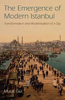 The Emergence of Modern Istanbul: Transformation and Modernisation of a City