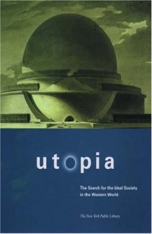 Utopia: The Search for the Ideal Society in the Western World