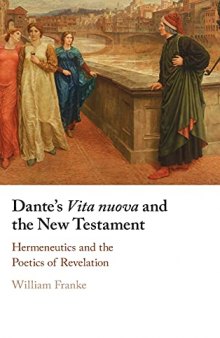 Dante's Vita Nuova and the New Testament: Hermeneutics and the Poetics of Revelation