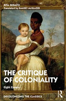 The Critique of Coloniality: Eight Essays