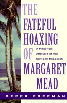 The Fateful Hoaxing of Margaret Mead: A Historical Analysis of Her Samoan Research